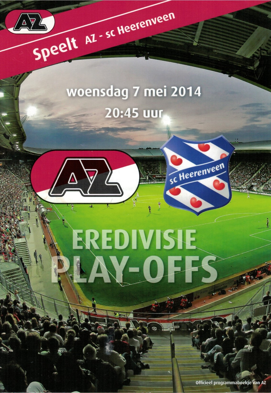 AZ Programma 7-mei-2014 Heerenveen thuis play-offs